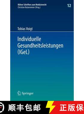 【3-4周达】Individuelle Gesundheitsleistungen (IGeL) : im Rechtsverhältnis von Arzt und Patient [9783642361142]