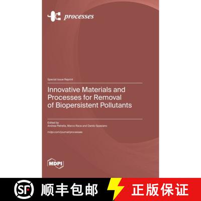 【3-4周达】精装 Innovative Materials and Processes for Removal of Biopersistent Pollutants [9783036589459]