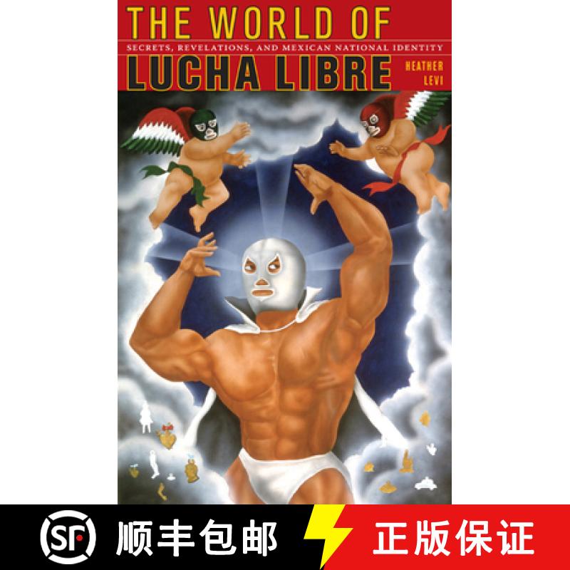【3-4周达】The World of Lucha Libre: Secrets, Revelations, and Mexican National Identity [9780822342328]