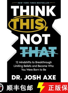 【3-4周达】The Think This, Not That: 12 Mindshifts to Breakthrough Limiting Beliefs and Become Who Yo... [9781400337866]