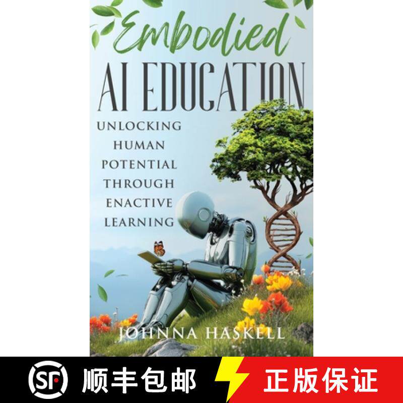 【3-4周达】Embodied AI Education: Unlocking Human Potential Through Enactive Learning [9781964562032]