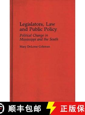 预订 Legislators, Law and Public Policy: Political Change in Mississippi and the South [9780313272714]