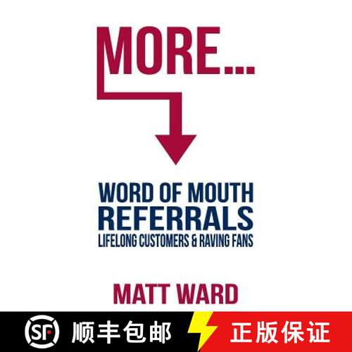 【3-4周达】More...: Word Of Mouth Referrals, Lifelong Customers & Raving Fans [9781732651616]