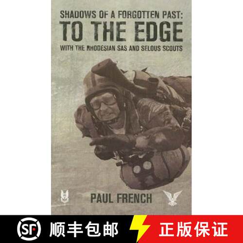 【3-4周达】Shadows of a Forgotten Past: To the Edge with the Rhodesian SAS and Selous Scouts [9781908916600]