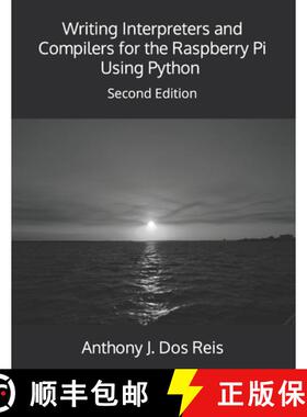 【3-4周达】Writing Interpreters and Compilers for the Raspberry Pi Using Python: Second Edition [9798635920329]