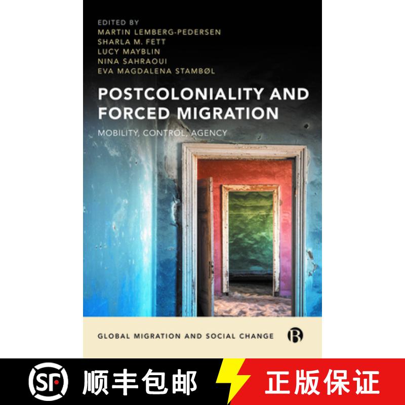 【2-3周达】Postcoloniality and Forced Migration: Mobility, Control, and Agency [9781529218190]