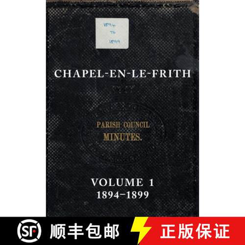 【3-4周达】Chapel-en-le-Frith Parish Council Minutes: Volume 1, 1894-1899 [9781913725075]