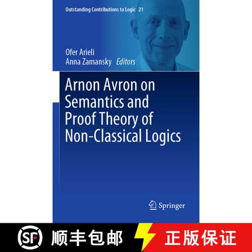 【3-4周达】Arnon Avron on Semantics and Proof Theory of Non-Classical Logics [9783030712600]