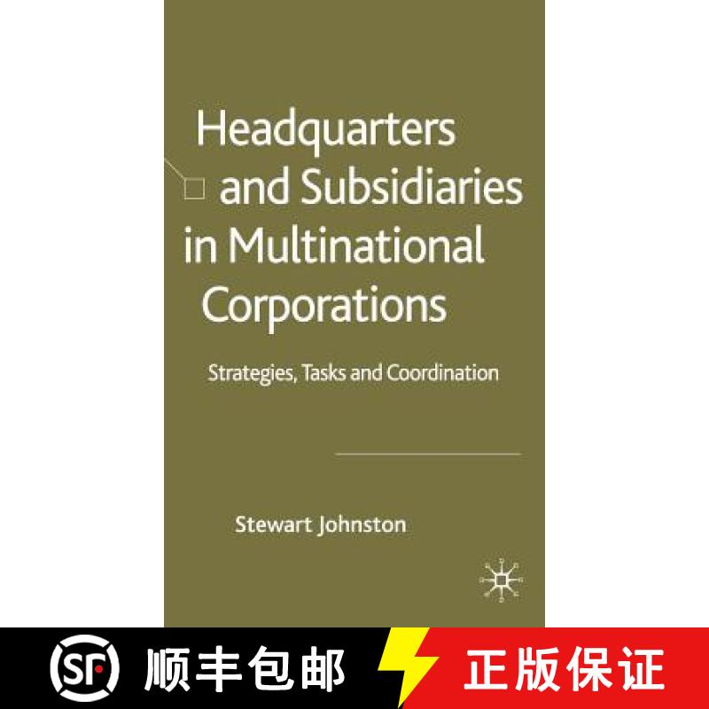 【3-4周达】Headquarters and Subsidiaries in Multinational Corporations: Strategies, Tasks, and Coordi... [9781403936240]