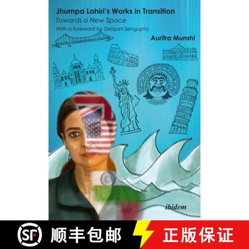 【3-4周达】Jhumpa Lahiri's Works in Transition: Towards a New Space: With a foreword by Debjani Sengupta [9783838217581]