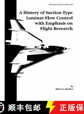 【3-4周达】A History of Suction-Type Laminar-Flow Control with Emphasis on Flight Research. Monograph... [9781780393384]