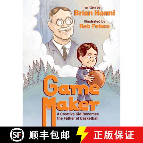 【3-4周达】精装 Game Maker: A Creative Kid Becomes the Father of Basketball [9781734463798]
