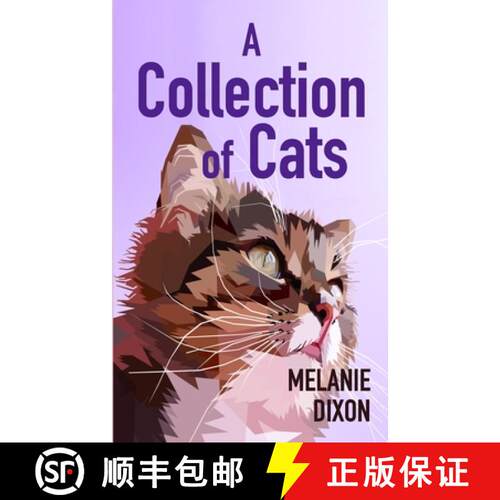 【3-4周达】A Collection of Cats: Wonderful cat stories for everyone. Stories about clever kittens, ma... [9781775337195]