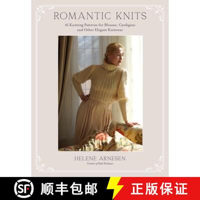 【3-4周达】Romantic Knits: 16 Knitting Patterns for Blouses, Cardigans and Other Elegant Knitwear [9798890032171]