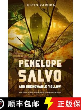 预订 Penelope Salvo and Unknowable Yellow: Book 3 in the Penelope Salvo adventure series [9781735174914]
