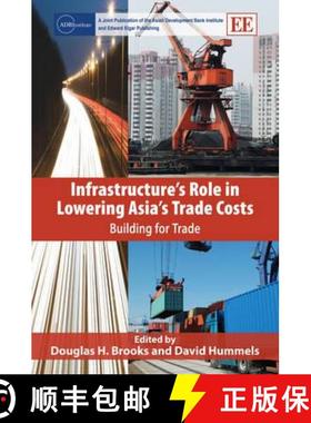 【3-4周达】Infrastructure's Role in Lowering Asia's Trade Costs [9781848441620]