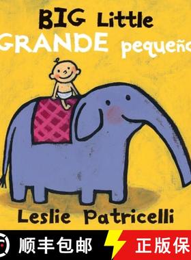 【3-4周达】Big Little / Grande Pequeño: (A Playful Bilingual Spanish-English Concept Book of Opposit... [9780763699666]