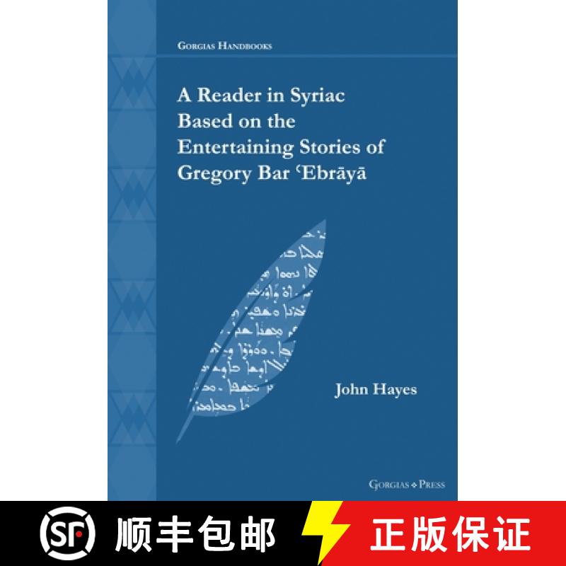 【3-4周达】A Reader in Syriac Based on the Entertaining Stories of Gregory Bar ʿEbrāyā [9781463244897]