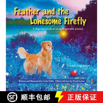 【3-4周达】Feather and the Lonesome Firefly: A Dog's Love Leads to an Unforgettable Journey [9798989933501]
