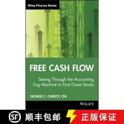 【3-4周达】Free Cash Flow: Seeing Through The Accounting Fog Machine To Find Great Stocks [Wiley金融] [9780470391754]