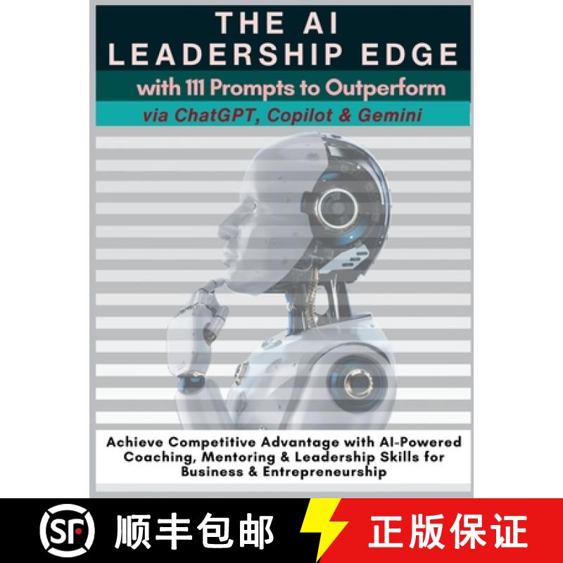 预订 The AI Leadership Edge via ChatGPT, Copilot & Gemini with 111 Prompts to Outperform: Achieve Com... [9781990709890]