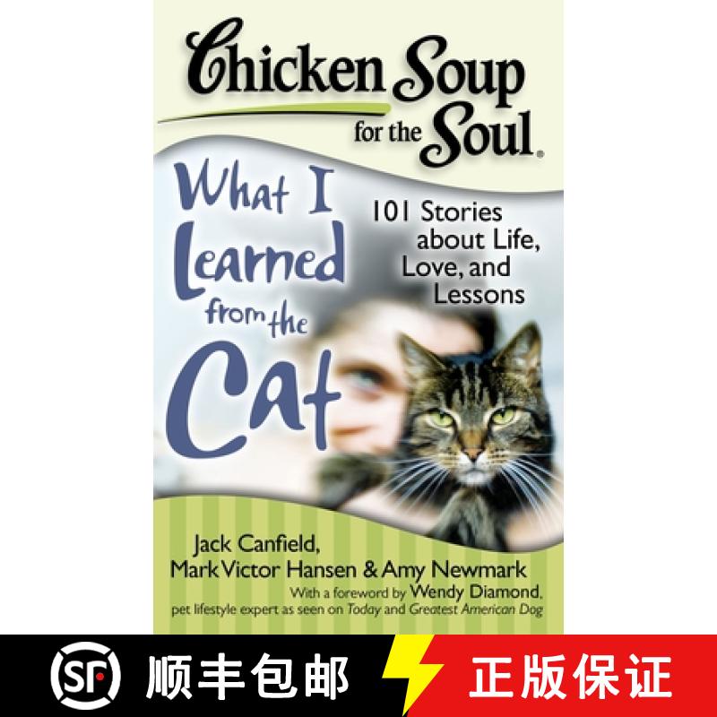 【3-4周达】Chicken Soup for the Soul: What I Learned from the Cat: 101 Stories about Life, Love, and ... [9781935096375]