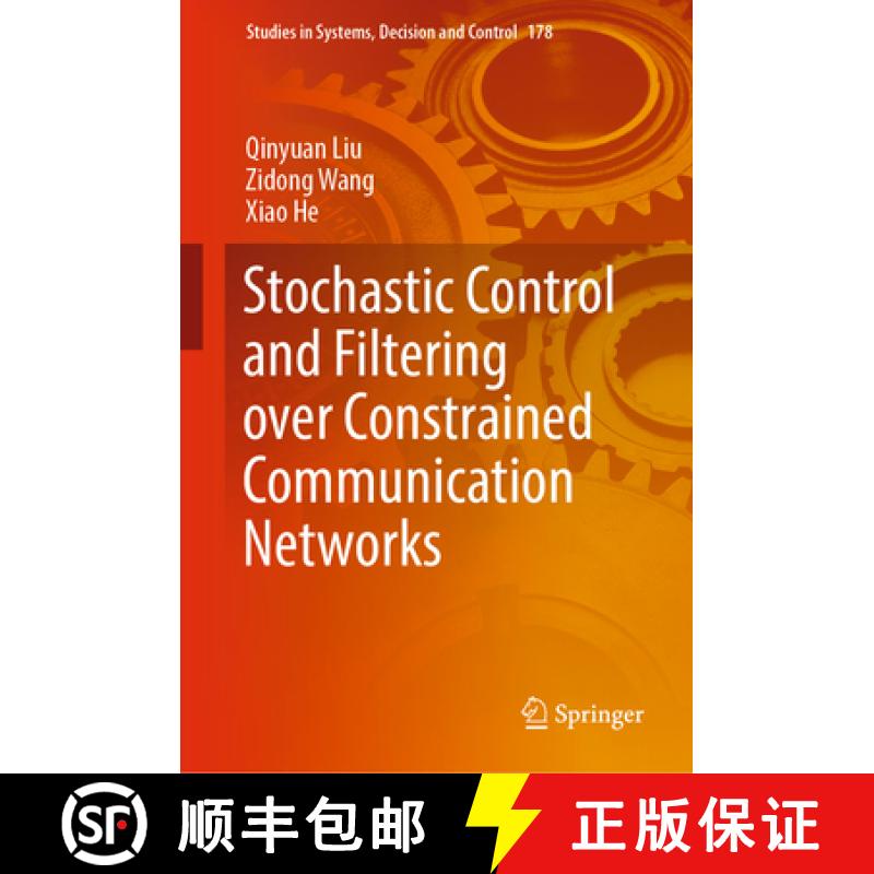 【4周达】Stochastic Control and Filtering Over Constrained Communication Networks [9783030001568]