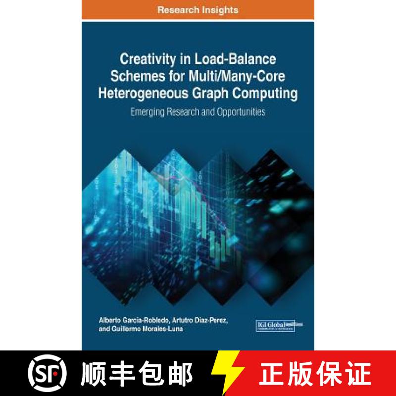 【3-4周达】Creativity in Load-Balance Schemes for Multi/Many-Core Heterogeneous Graph Computing: Emer... [9781522537991]