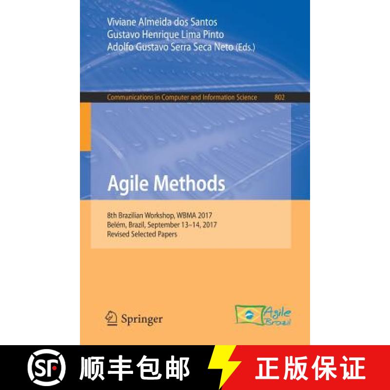 【3-4周达】Agile Methods : 8th Brazilian Workshop, WBMA 2017, Belém, Brazil, September 13-14, 2017, ... [9783319736723]