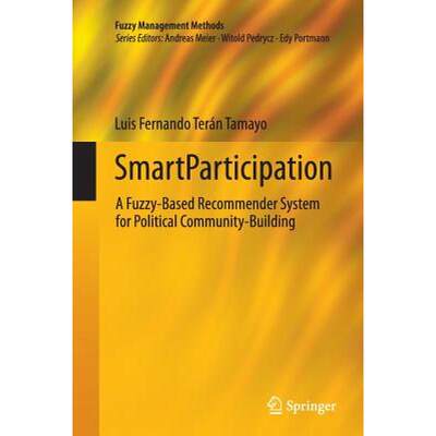 【4周达】SmartParticipation : A Fuzzy-Based Recommender System for Political Community-Building [9783319361055]