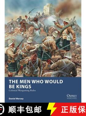 【3-4周达】The Men Who Would Be Kings: Colonial Wargaming Rules [9781472815002]