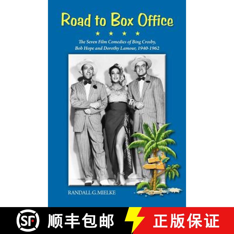 【2-3周达】Road to Box Office - The Seven Film Comedies of Bing Crosby, Bob Hope and Dorothy Lamour, ... [9781593935450]