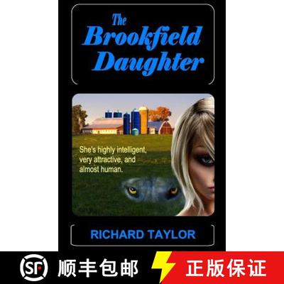 【3-4周达】The Brookfield Daughter: She's highly intelligent, very attractive, and almost human [9780978923822]
