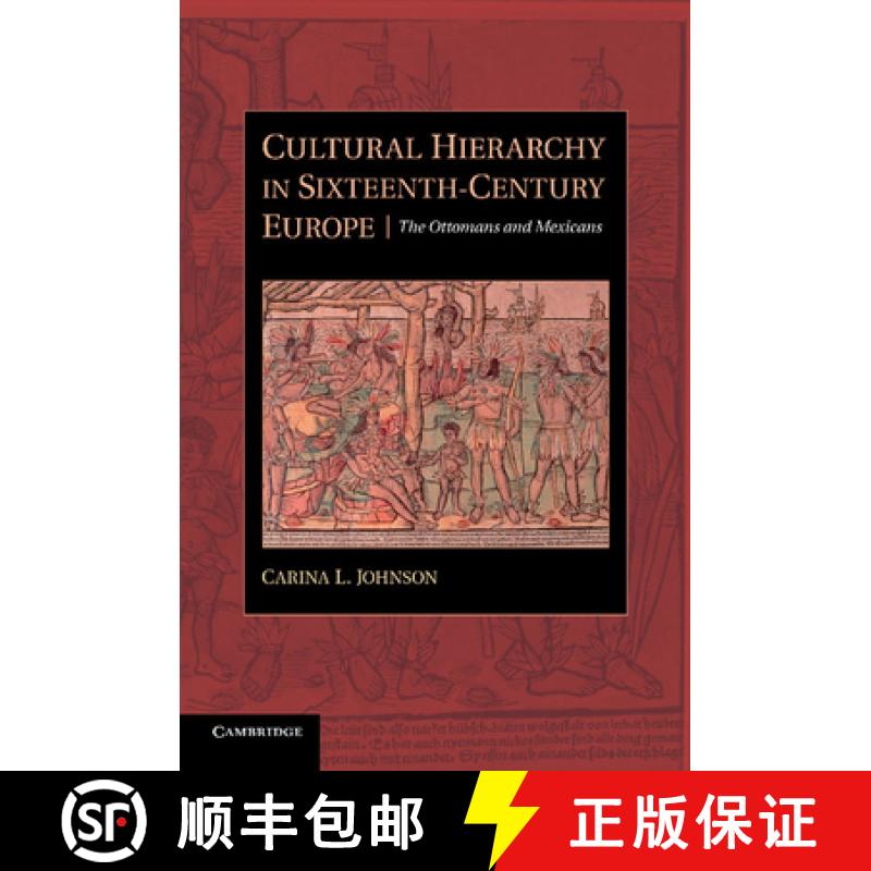 【3-4周达】Cultural Hierarchy in Sixteenth-Century Europe: The Ottomans and Mexicans [9781107638983]