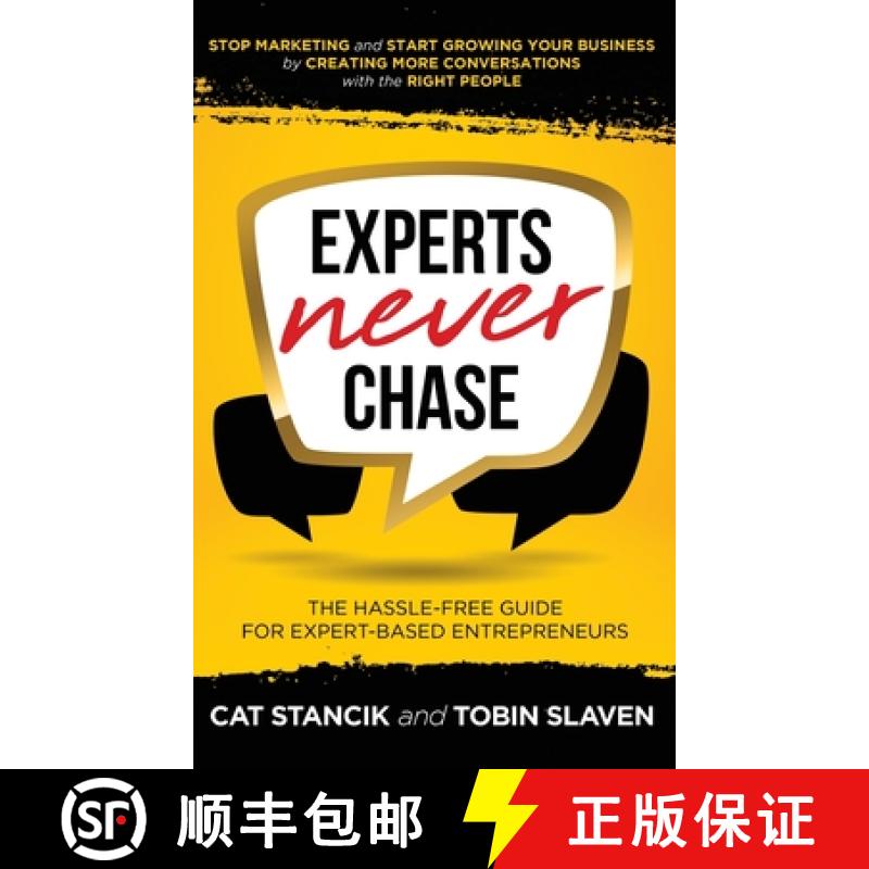 【2-3周达】Experts Never Chase: The Hassle-Free Guide for Expert-Based Entrepreneurs [9781736732403]