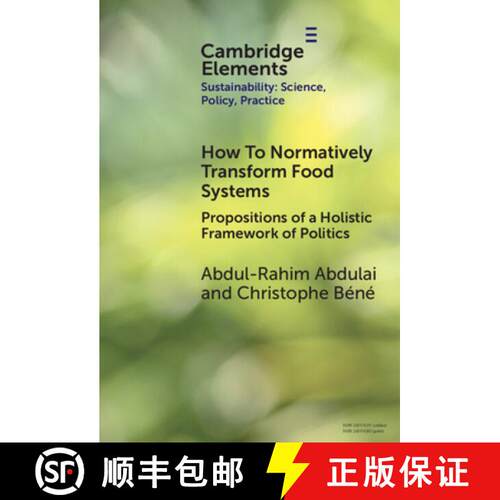 预订 精装 How To Normatively Transform Food Systems: Propositions of a Holistic Framework of Politics [9781009509640]