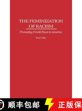 预订 The Feminization of Racism: Promoting World Peace in America [9780275963750]