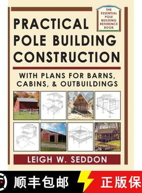【3-4周达】Practical Pole Building Construction: With Plans for Barns, Cabins, & Outbuildings [9781648370595]