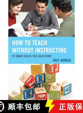 【3-4周达】How to Teach without Instructing : 29 Smart Rules for Educators [9781475817768]