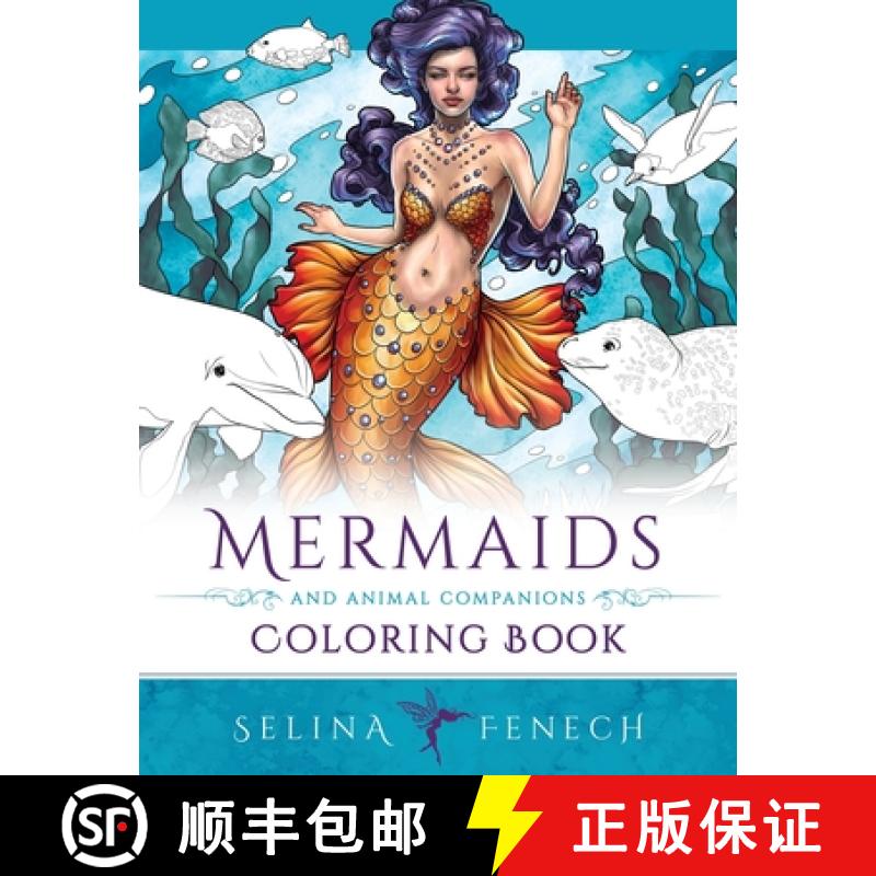 【2-3周达】Mermaids and Animal Companions Coloring Book: Fantasy Coloring for Grown Ups [9781922390417]