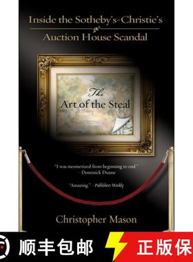 预订 The Art Of The Steal : Inside the Sotheby's-Christie's Auction House Scandal [9780425202418]