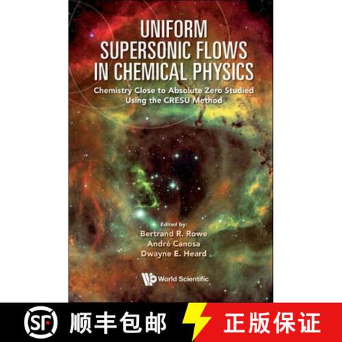 预订 精装 UNIFORM SUPERSONIC FLOWS IN CHEMICAL PHYSICS: CHEMISTRY CLOSE TO ABSOLUTE ZERO STUDIED USIN... [9781800610989]