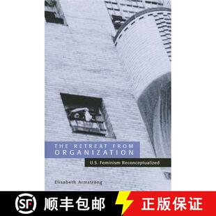 【3-4周达】精装 The Retreat from Organization : U.S. Feminism Reconceptualized [9780791452158]