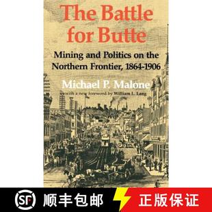 Butte Frontier Mining for The 1864 Northern and 1906 Battle the 4周达 9780295986074 Politics