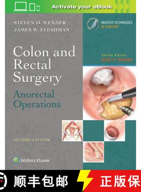 【3-4周达】结直肠外科手术：肛门直肠手术 Colon and Rectal Surgery: Anorectal Operations [9781496348579]