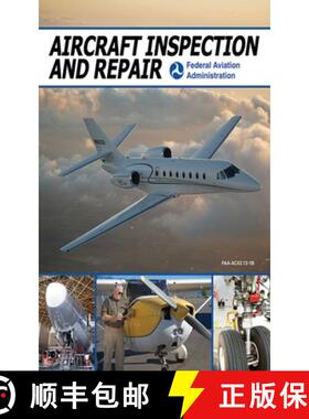 【3-4周达】Aircraft Inspection and Repair: Acceptable Methods, Techniques, and Practices [9781602399501]