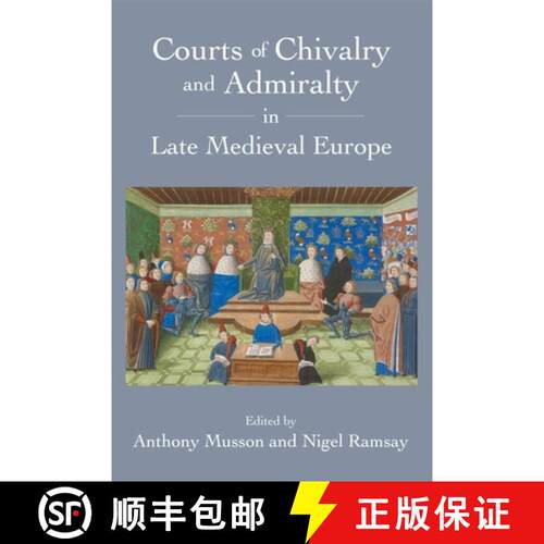 【3-4周达】精装 Courts of Chivalry and Admiralty in Late Medieval Europe [9781783272174]