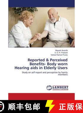 预订 Reported & Perceived Benefits- Body worn Hearing aids in Elderly Users [9783659747649]