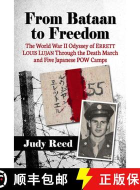 【3-4周达】From Bataan to Freedom : The World War II Odyssey of Errett Louis Lujan Through the Death ... [9781476692418]