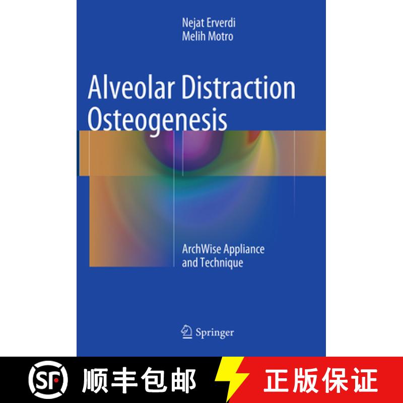 【3-4周达】Alveolar Distraction Osteogenesis: Archwise Appliance and Technique [9783319353968]